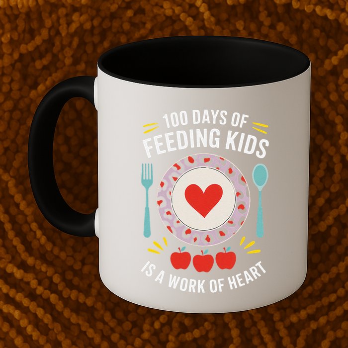 100 Days Of Feeding Is A Work Of Heart ChildrenS Daily Mug