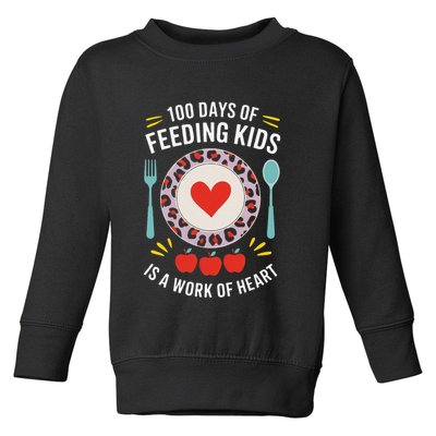 100 Days Of Feeding Is A Work Of Heart ChildrenS Daily Toddler Sweatshirt