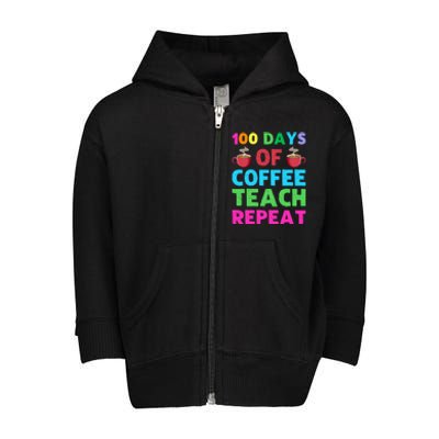 100 Days Of Coffee Teach Repeat 100th Day Of School Teacher Gift Toddler Zip Fleece Hoodie