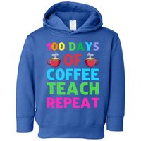 100 Days Of Coffee Teach Repeat 100th Day Of School Teacher Gift Toddler Hoodie