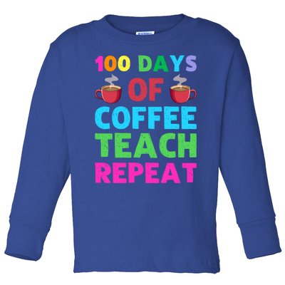 100 Days Of Coffee Teach Repeat 100th Day Of School Teacher Gift Toddler Long Sleeve Shirt