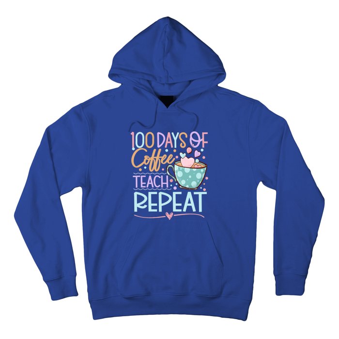 100 Days Of Coffee Teach Repeat 100th Day Of School Teachers Gift Hoodie