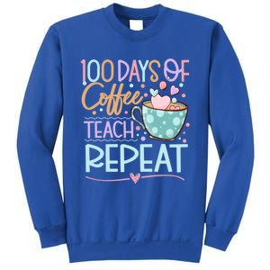 100 Days Of Coffee Teach Repeat 100th Day Of School Teachers Gift Sweatshirt