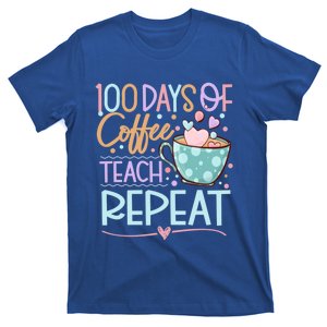 100 Days Of Coffee Teach Repeat 100th Day Of School Teachers Gift T-Shirt