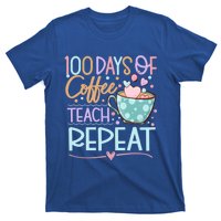 100 Days Of Coffee Teach Repeat 100th Day Of School Teachers Gift T-Shirt