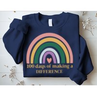 100 Days Of Making A Difference School Rainbow Sweatshirt