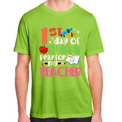 1St Day Of First Grade Pray For My Teacher 1St Grade Meaningful Gift Adult ChromaSoft Performance T-Shirt