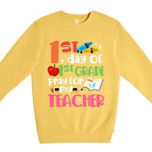 1St Day Of First Grade Pray For My Teacher 1St Grade Meaningful Gift Premium Crewneck Sweatshirt