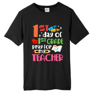 1St Day Of First Grade Pray For My Teacher 1St Grade Meaningful Gift Tall Fusion ChromaSoft Performance T-Shirt