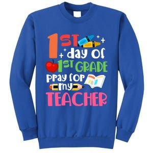 1St Day Of First Grade Pray For My Teacher 1St Grade Meaningful Gift Sweatshirt