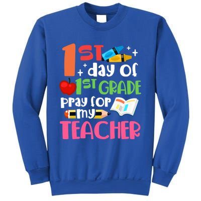 1St Day Of First Grade Pray For My Teacher 1St Grade Meaningful Gift Sweatshirt