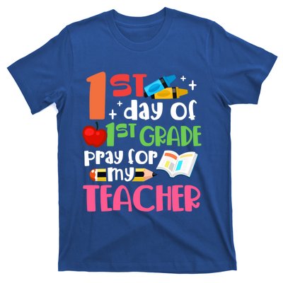 1St Day Of First Grade Pray For My Teacher 1St Grade Meaningful Gift T-Shirt