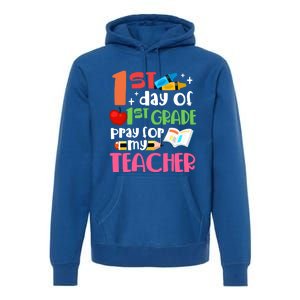 1St Day Of First Grade Pray For My Teacher 1St Grade Meaningful Gift Premium Hoodie