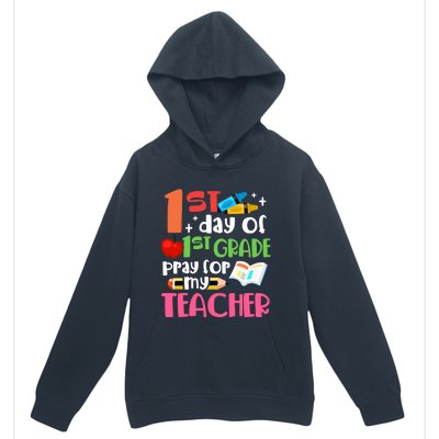 1St Day Of First Grade Pray For My Teacher 1St Grade Meaningful Gift Urban Pullover Hoodie