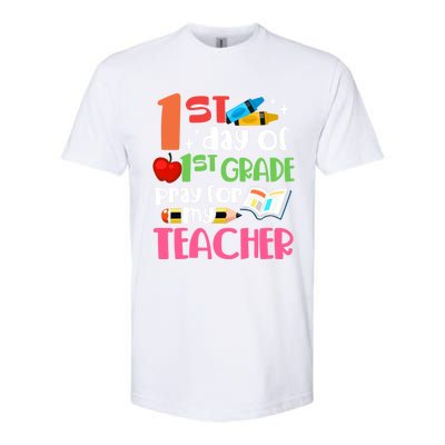 1St Day Of First Grade Pray For My Teacher 1St Grade Meaningful Gift Softstyle CVC T-Shirt