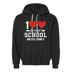 100 Days Of School Cute 100 Days Of School And Still Loving It Hearts 100th Day Garment-Dyed Fleece Hoodie