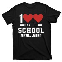 100 Days Of School Cute 100 Days Of School And Still Loving It Hearts 100th Day T-Shirt