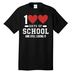 100 Days Of School Cute 100 Days Of School And Still Loving It Hearts 100th Day Tall T-Shirt