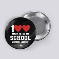 100 Days Of School Cute 100 Days Of School And Still Loving It Hearts 100th Day Button