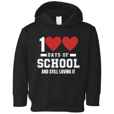 100 Days Of School Cute 100 Days Of School And Still Loving It Hearts 100th Day Toddler Hoodie
