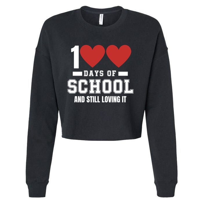 100 Days Of School Cute 100 Days Of School And Still Loving It Hearts 100th Day Cropped Pullover Crew