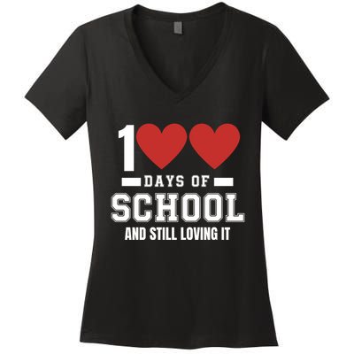 100 Days Of School Cute 100 Days Of School And Still Loving It Hearts 100th Day Women's V-Neck T-Shirt
