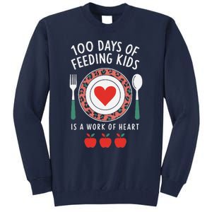 100 Days Of Feeding Is A Work Of Heart Feeding Students Tall Sweatshirt