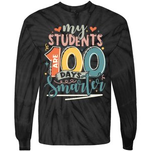 100th Day Of School My Students Are 100 Days Smarter Teacher Tie-Dye Long Sleeve Shirt