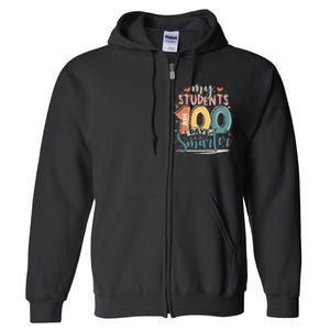 100th Day Of School My Students Are 100 Days Smarter Teacher Full Zip Hoodie