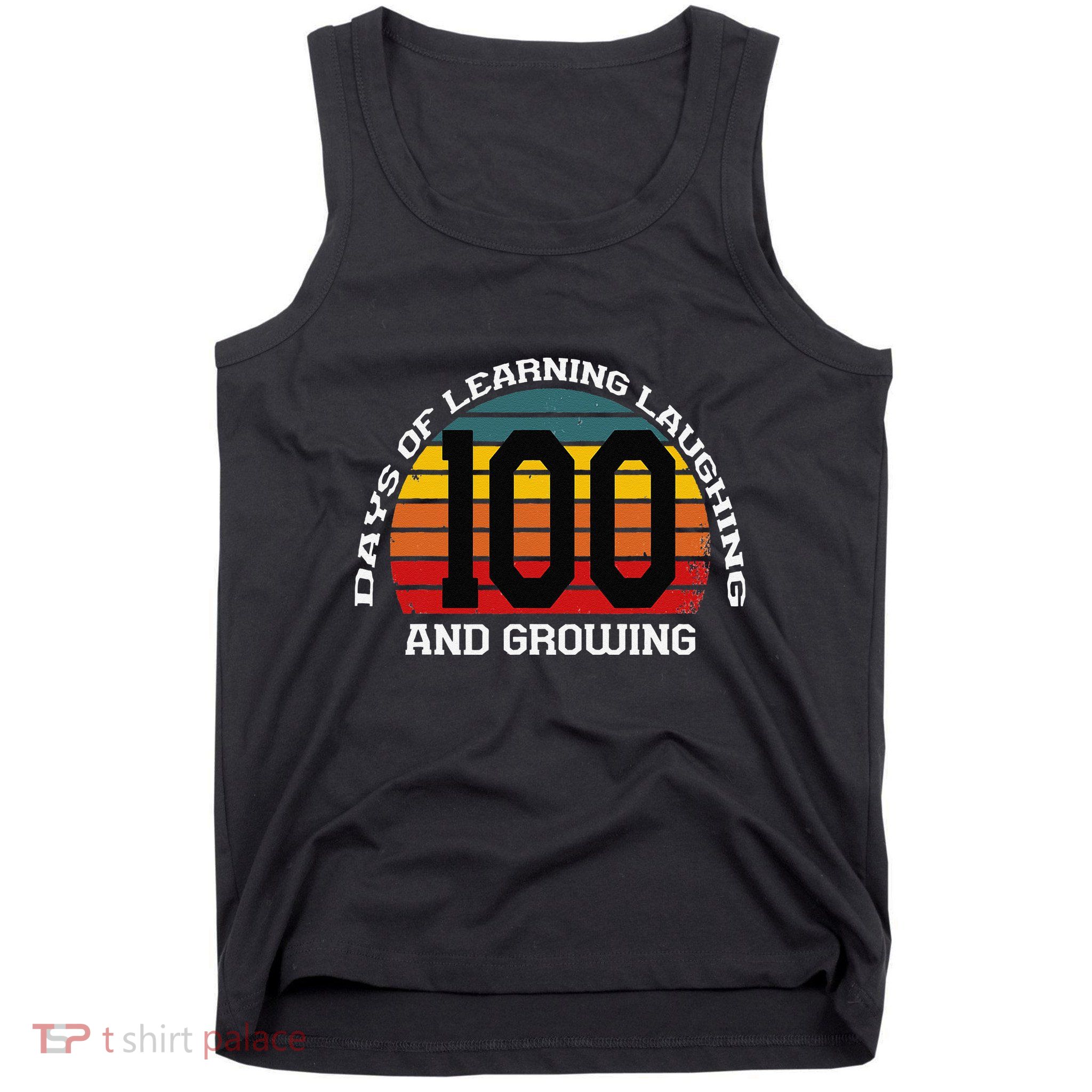 100 Days Of Learning Laughing And Growing Funny School Day Tank Top