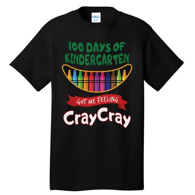 100 Days Of Kindergarten Got Me Feeling Cray Cray Tall T-Shirt