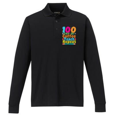 100 Days Of Coffee Teach Repeat 100th Day School Teacher Gift Performance Long Sleeve Polo