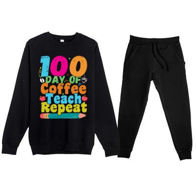 100 Days Of Coffee Teach Repeat 100th Day School Teacher Gift Premium Crewneck Sweatsuit Set