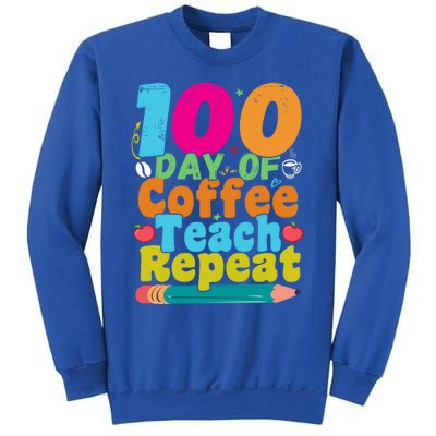 100 Days Of Coffee Teach Repeat 100th Day School Teacher Gift Sweatshirt