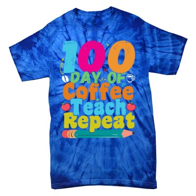 100 Days Of Coffee Teach Repeat 100th Day School Teacher Gift Tie-Dye T-Shirt