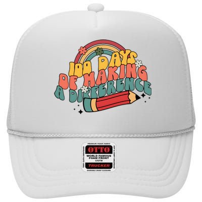 100 Days Of Making A Difference Happy 100 Days High Crown Mesh Back Trucker Hat