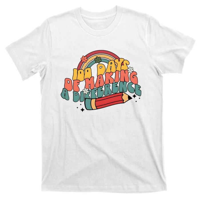 100 Days Of Making A Difference Happy 100 Days T-Shirt