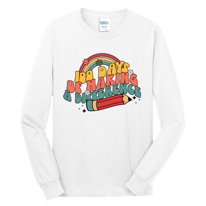 100 Days Of Making A Difference Happy 100 Days Tall Long Sleeve T-Shirt