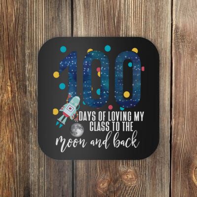 100 Days Of School Of Loving My Class To The Moon And Back Coaster