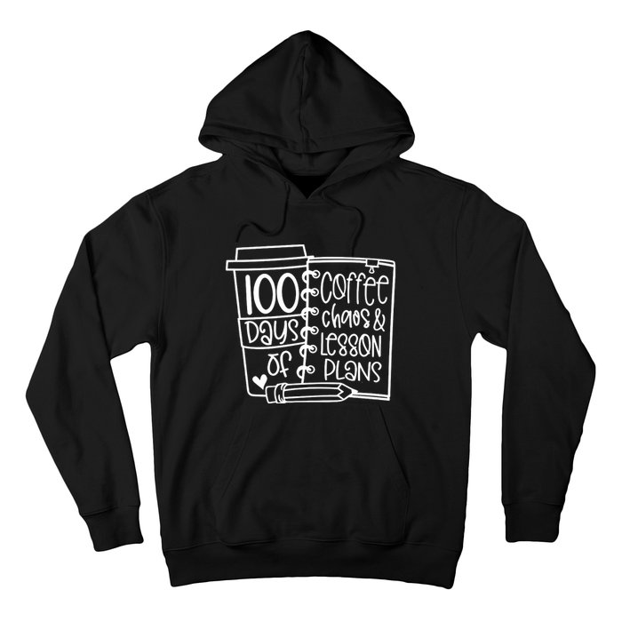 100 Days Of Coffee Chaos And Lesson Plans Hoodie