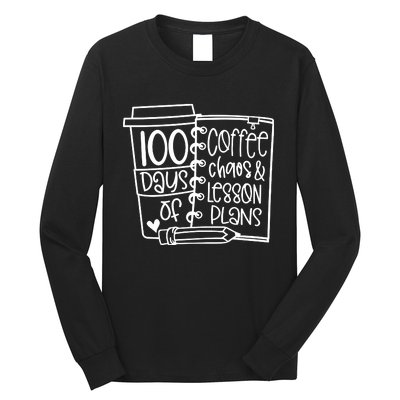 100 Days Of Coffee Chaos And Lesson Plans Long Sleeve Shirt