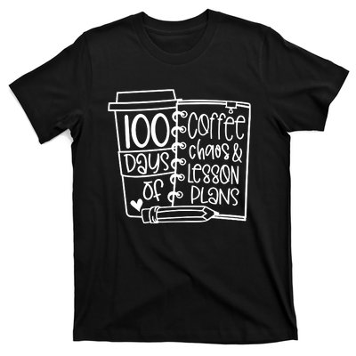 100 Days Of Coffee Chaos And Lesson Plans T-Shirt