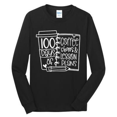 100 Days Of Coffee Chaos And Lesson Plans Tall Long Sleeve T-Shirt