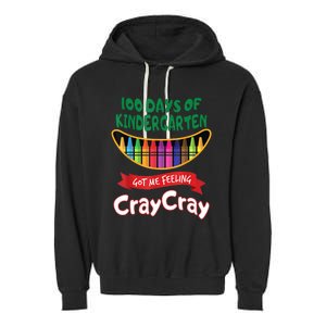 100 Days Of Kindergarten Got Me Feeling Cray Cray Garment-Dyed Fleece Hoodie