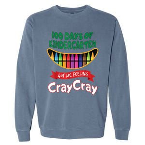 100 Days Of Kindergarten Got Me Feeling Cray Cray Garment-Dyed Sweatshirt