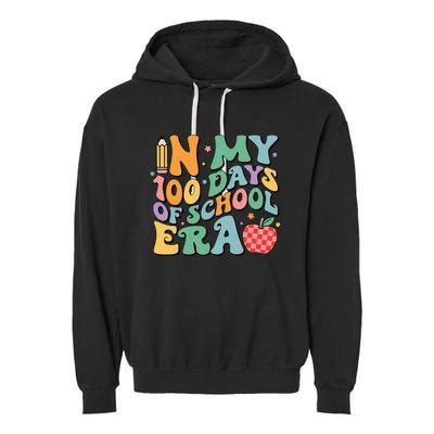 100th Day Of School Teacher In My 100 Days Of School Era Garment-Dyed Fleece Hoodie