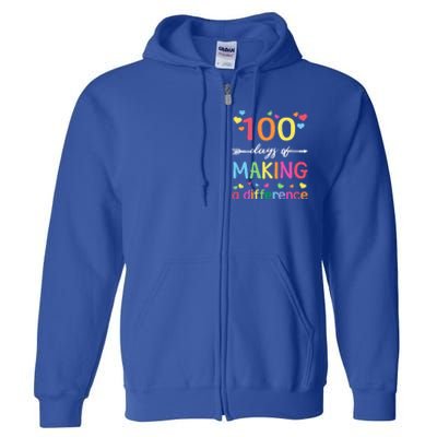 100 Days Of Making Difference 100th Day Of School Teacher Meaningful Gift Full Zip Hoodie