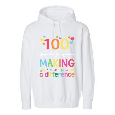 100 Days Of Making Difference 100th Day Of School Teacher Meaningful Gift Garment-Dyed Fleece Hoodie