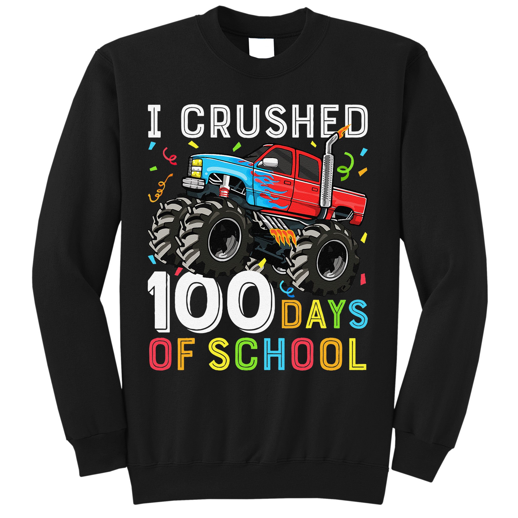 100 Days Of School Monster Truck 100th Day Of School Boy Gift Sweatshirt