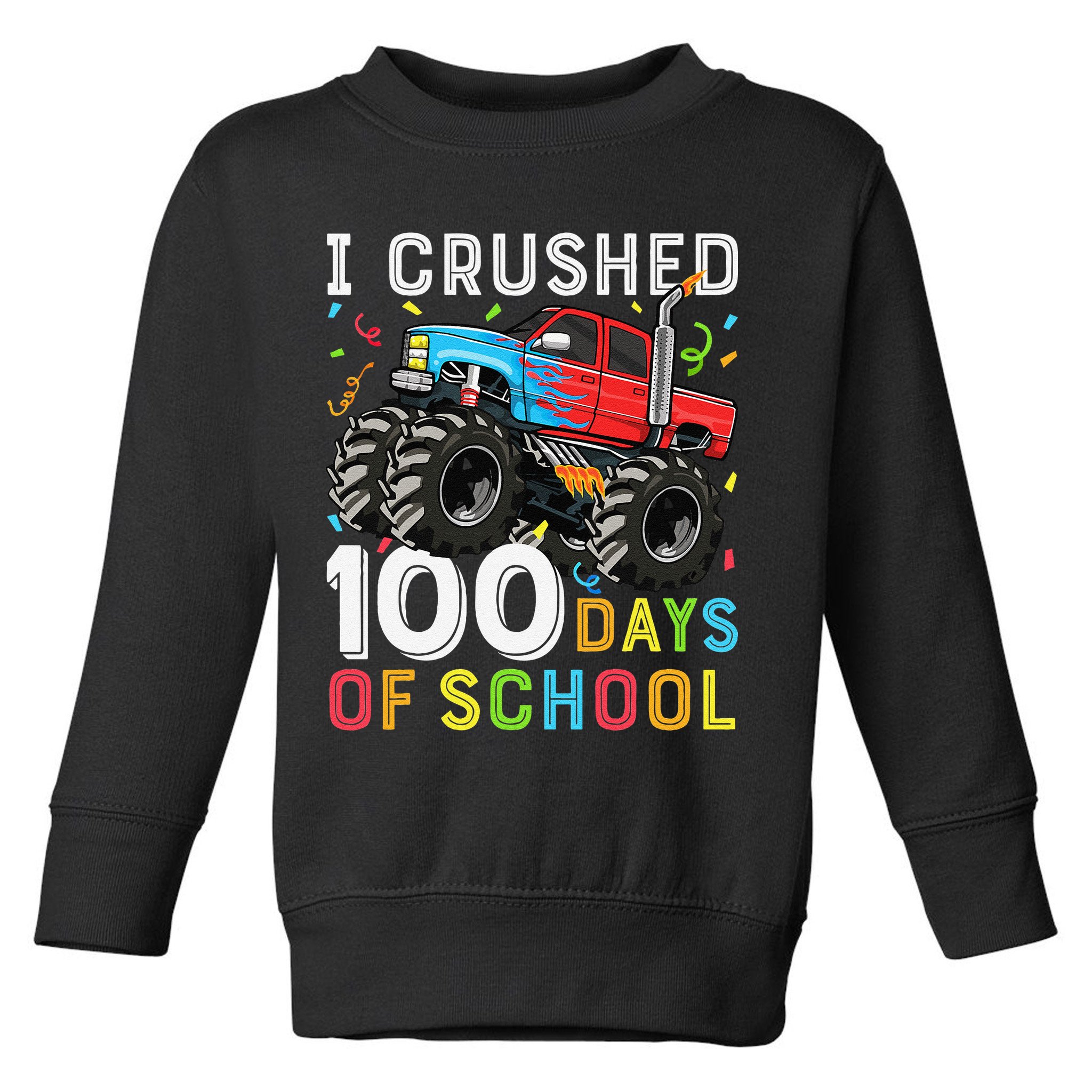 100 Days Of School Monster Truck 100th Day Of School Boy Gift Toddler Sweatshirt